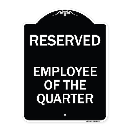 Signmission Reserved Parking Employee of Quarter Heavy-Gauge Aluminum Sign, 24" x 18", BW-1824-23135 A-DES-BW-1824-23135